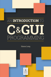 An Introduction to C and GUI programming by Simon Long