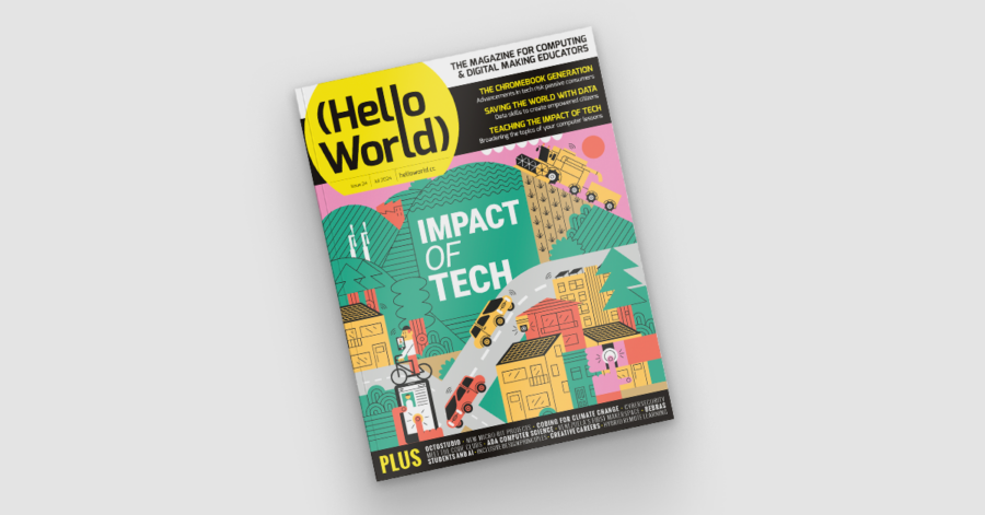 Hello World #24 out now: Impact of tech - Raspberry Pi Foundation