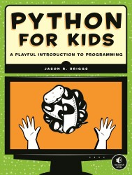 "Python for Kids" by Jason Briggs